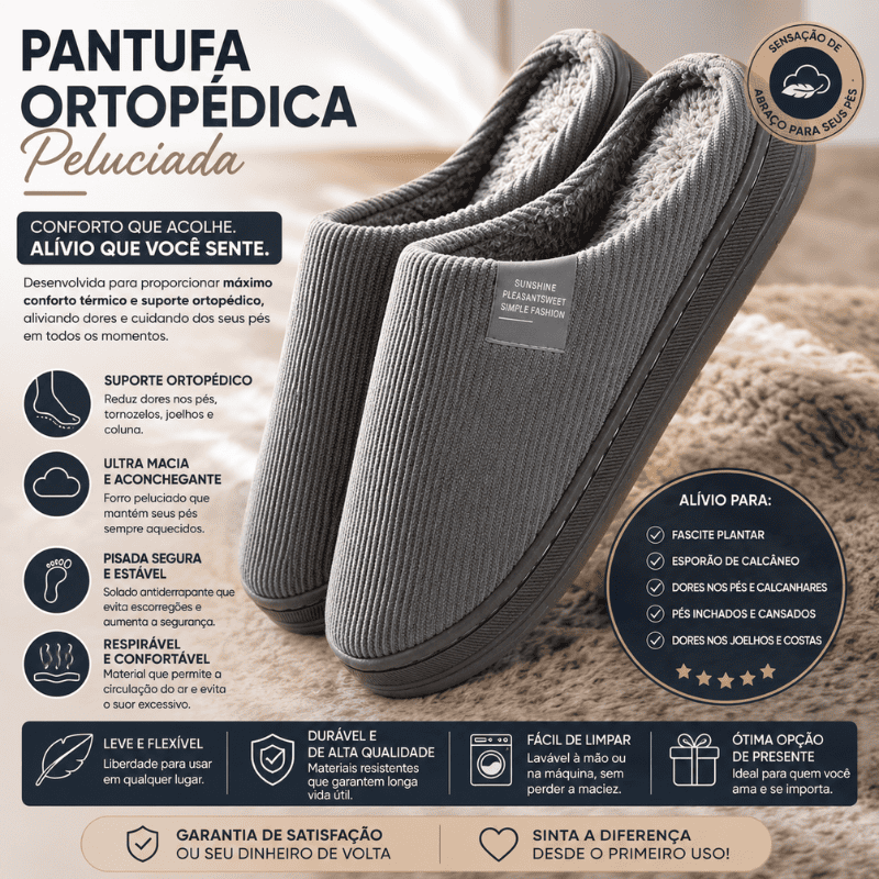 Pantufa Ortopédica Peluciada - Pés Quentinhos no Inverno