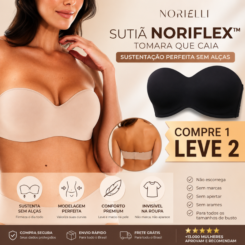 Sutiã NoriFlex™ Tomara que Caia - Sustentação Perfeita Sem Alças [Compre 1 e Leve 2]